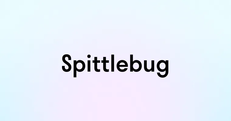 Spittlebug