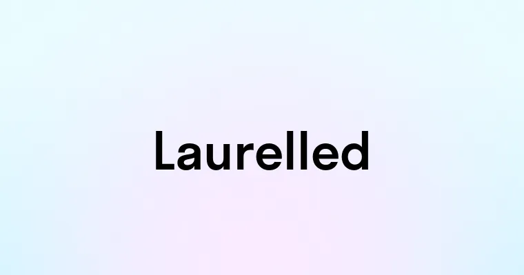 Laurelled