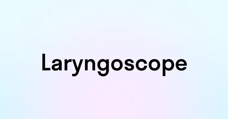 Laryngoscope