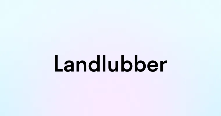 Landlubber