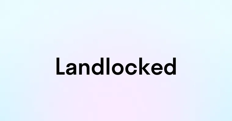 Landlocked