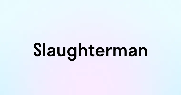 Slaughterman