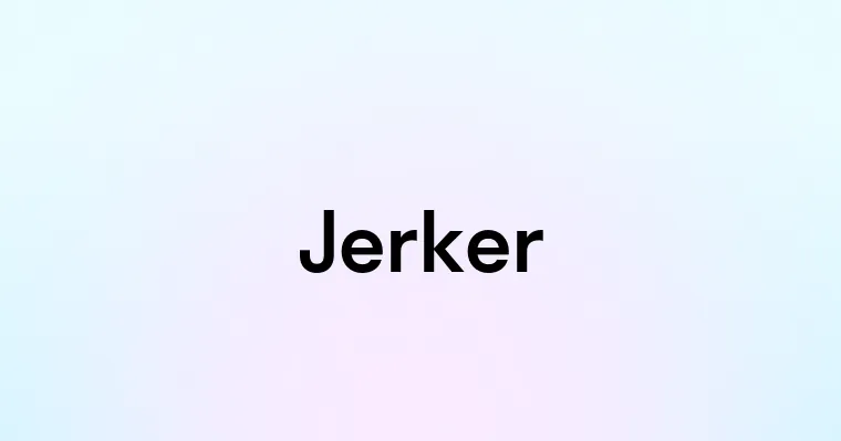 Jerker