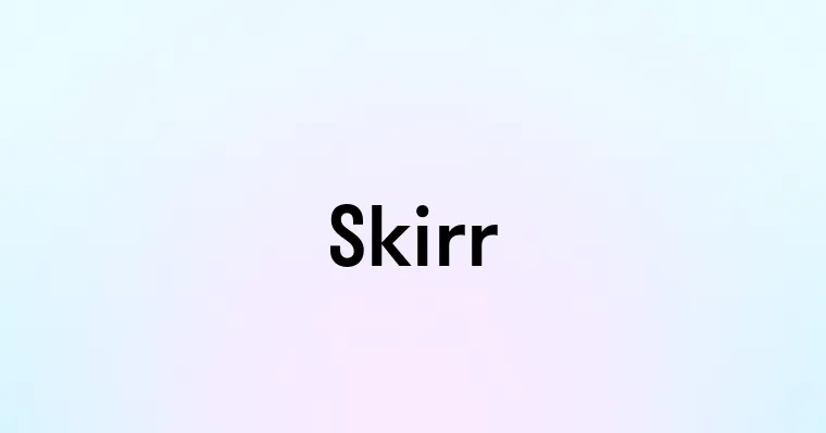 Skirr