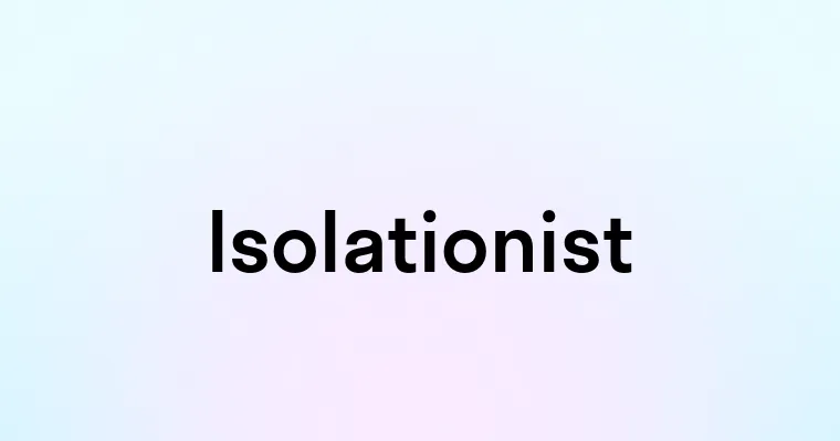 Isolationist