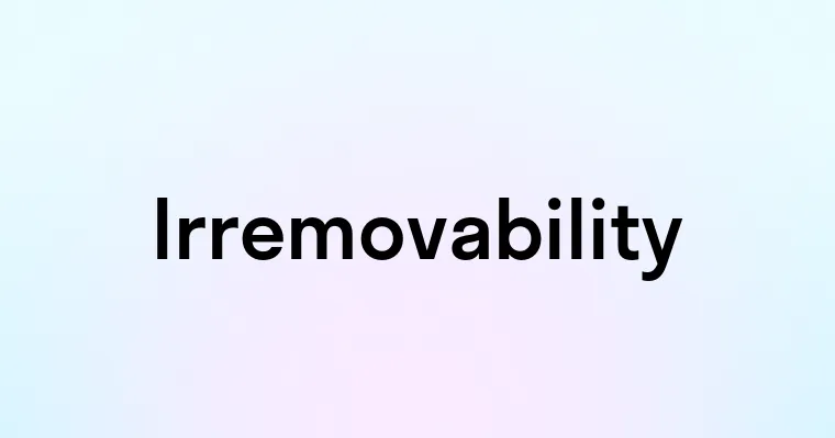 Irremovability