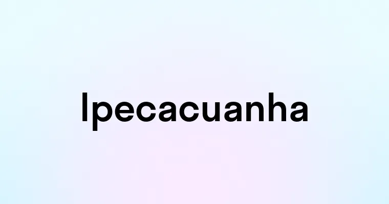 Ipecacuanha