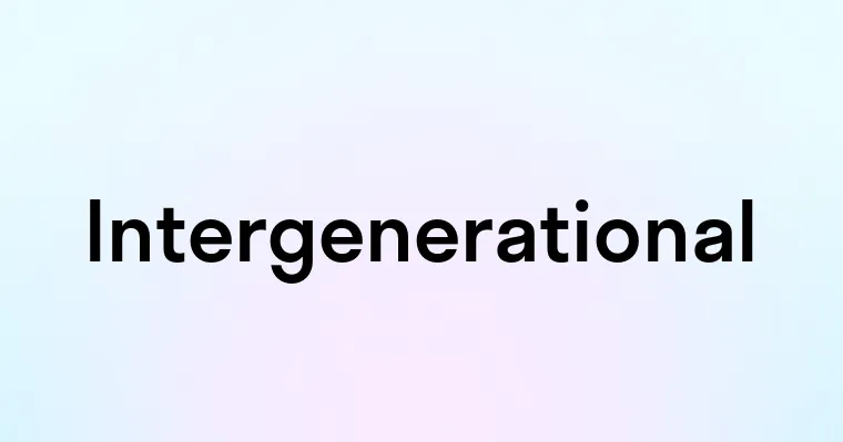 Intergenerational