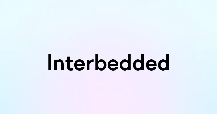 Interbedded