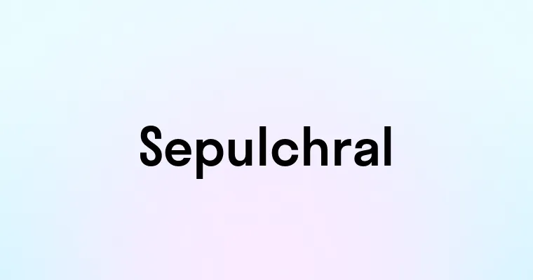 Sepulchral