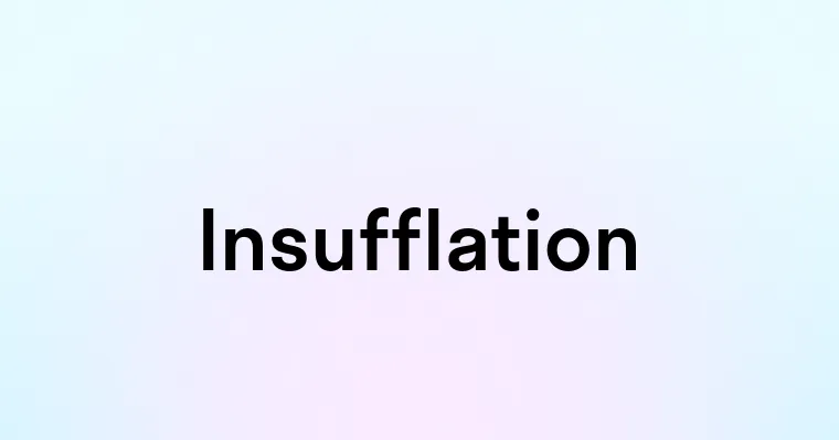 Insufflation