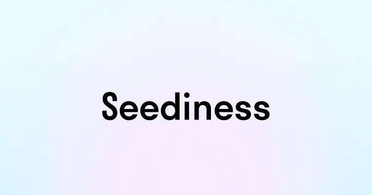 Seediness