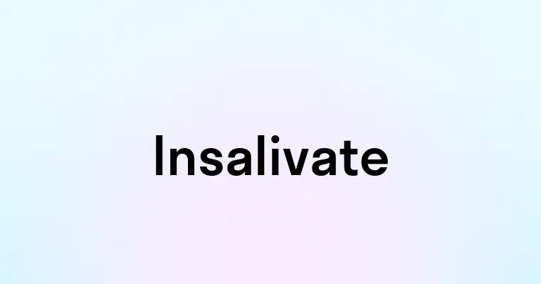 Insalivate