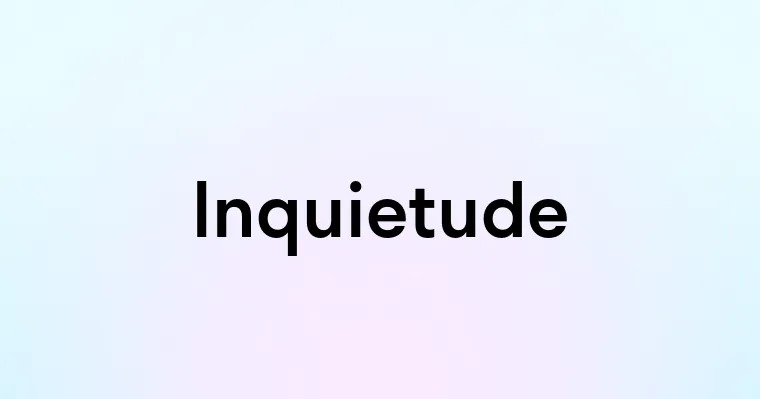 Inquietude