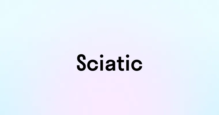 Sciatic