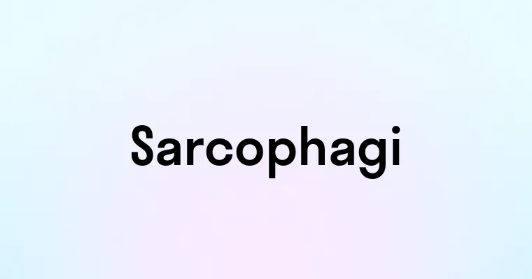 Sarcophagi