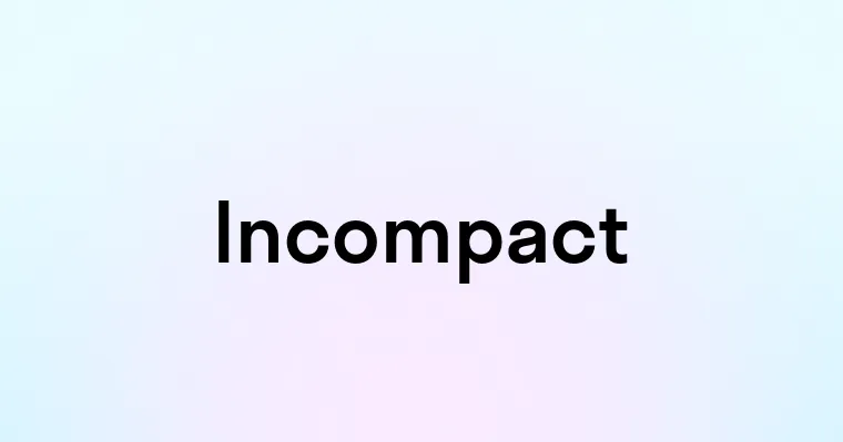 Incompact