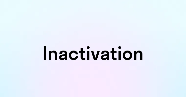 Inactivation