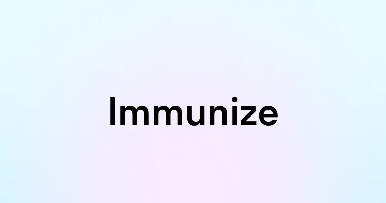 Immunize