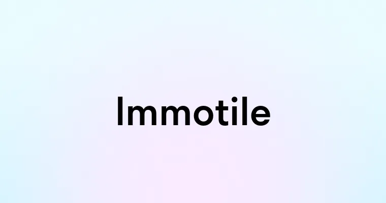 Immotile