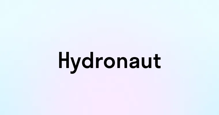 Hydronaut