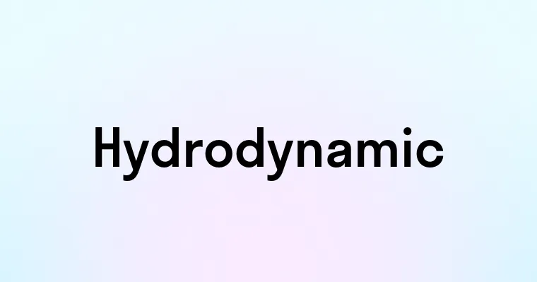 Hydrodynamic