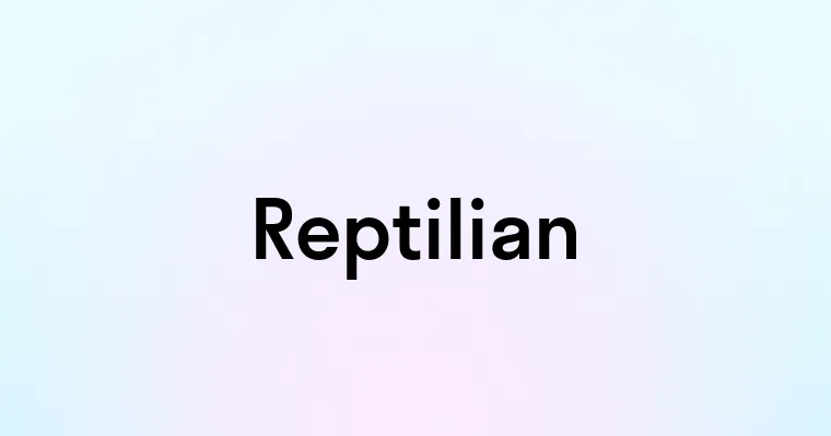 Reptilian