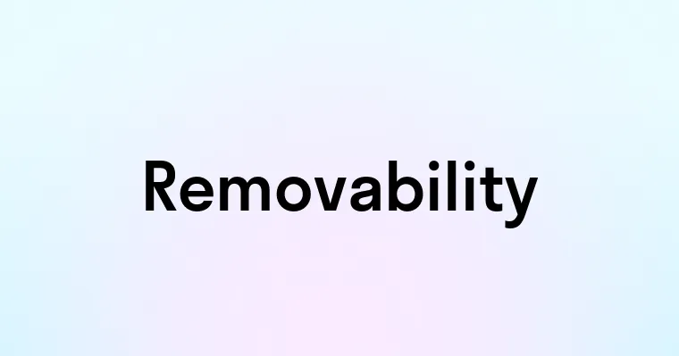 Removability