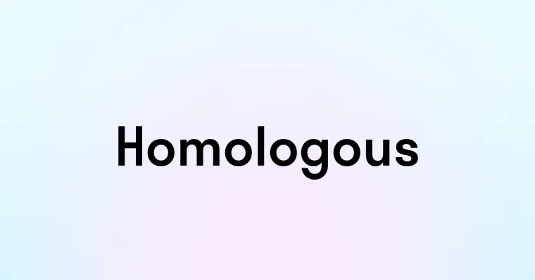 Homologous