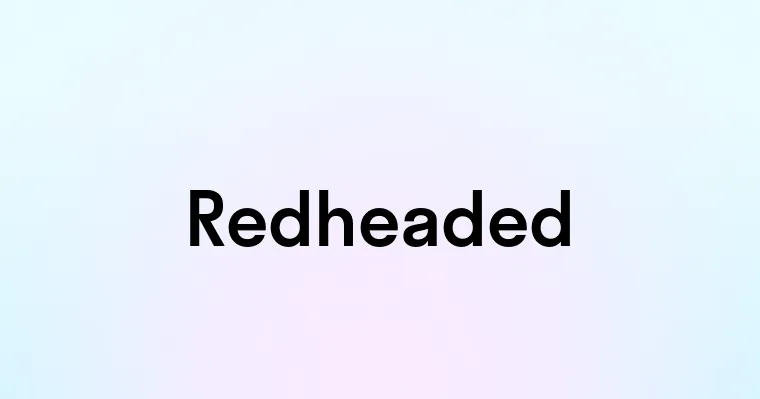 Redheaded