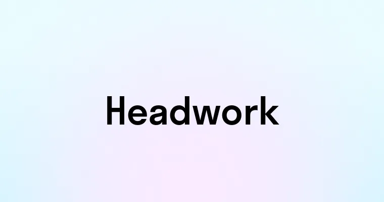 Headwork