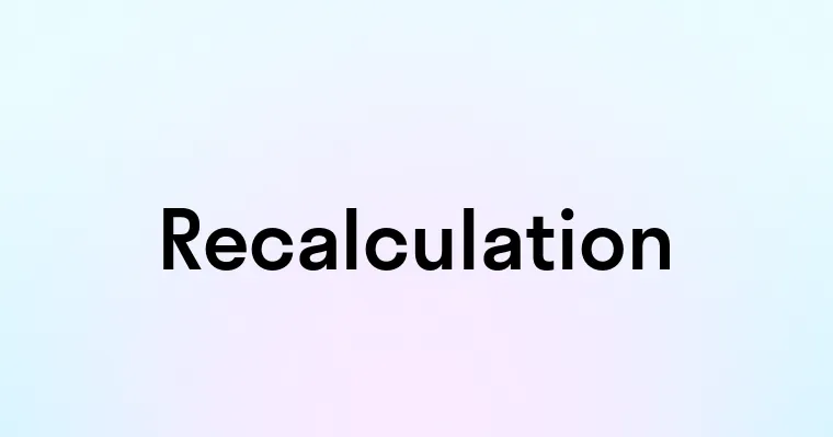 Recalculation