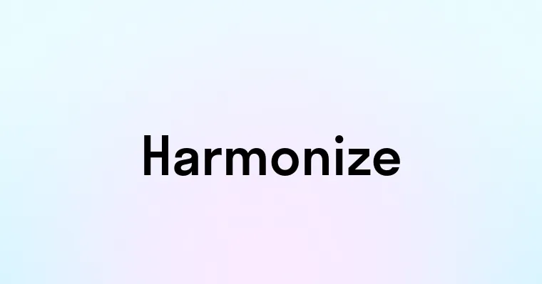 Harmonize