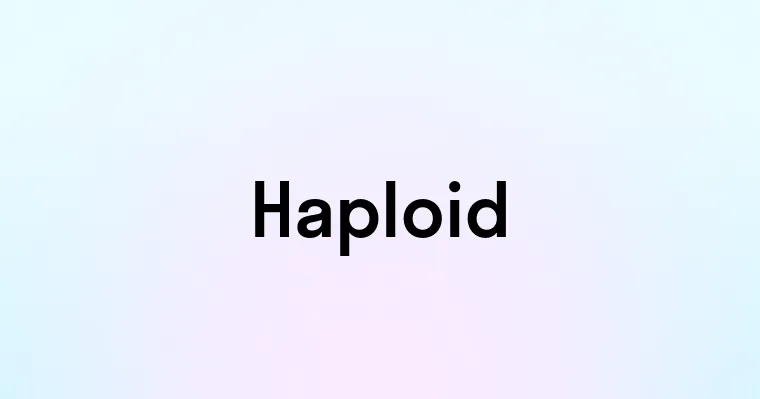 Haploid