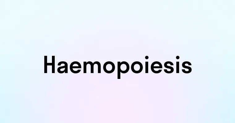 Haemopoiesis