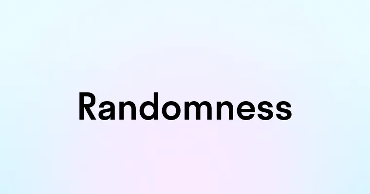 Randomness