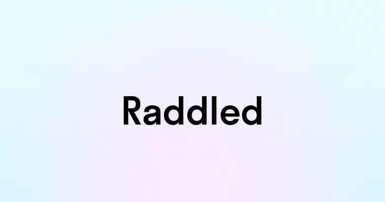 Raddled