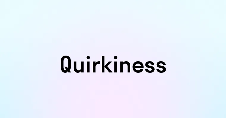 Quirkiness