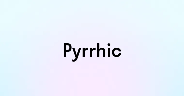 Pyrrhic