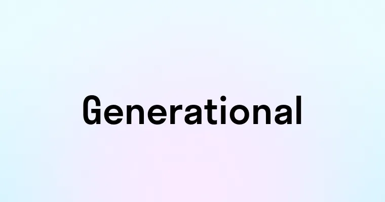 Generational