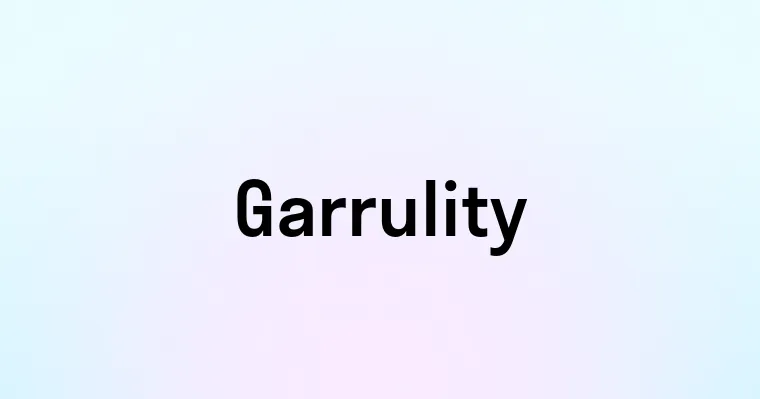 Garrulity