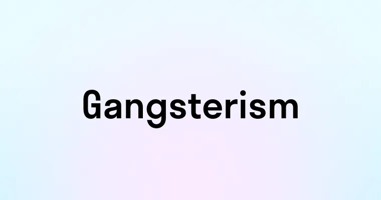 Gangsterism