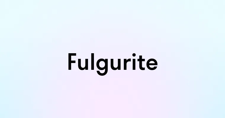 Fulgurite