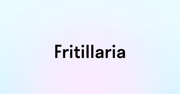 Fritillaria