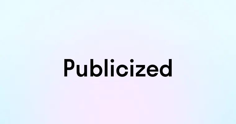 Publicized