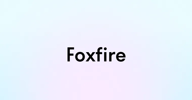 Foxfire