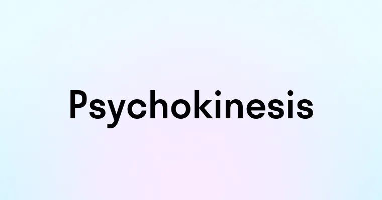 Psychokinesis