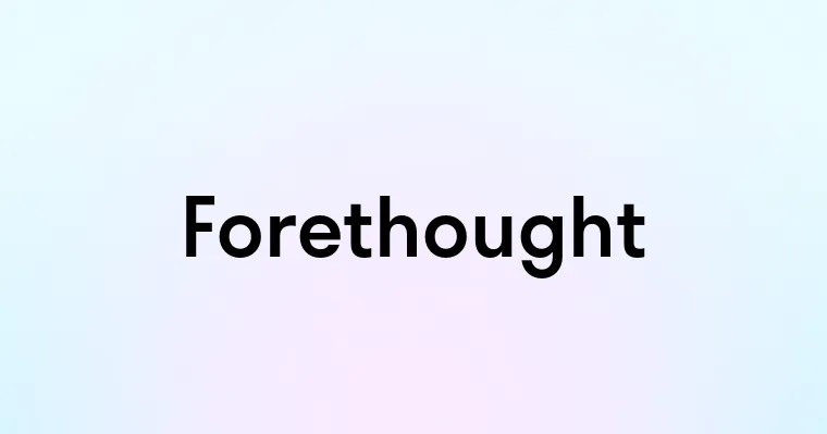 Forethought