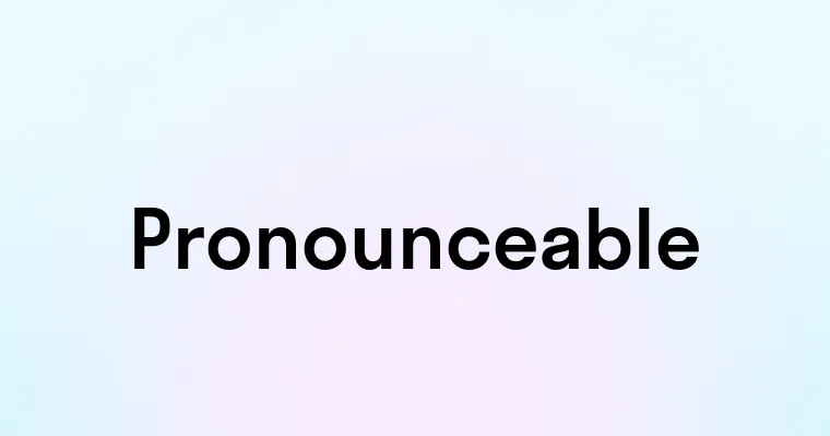 Pronounceable