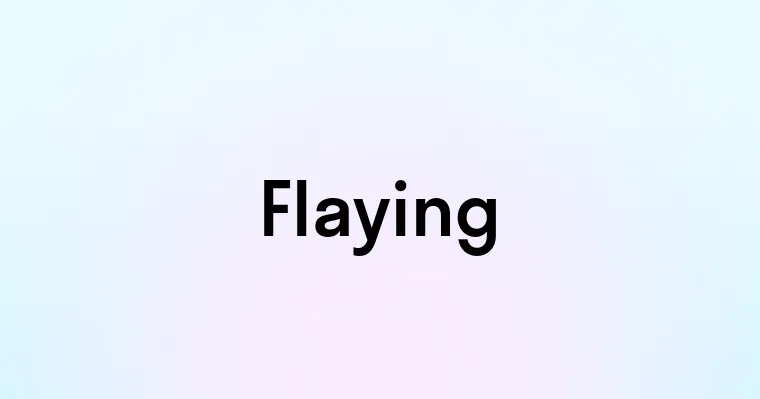 Flaying